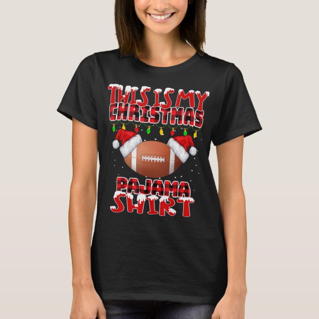 This Is My Christmas Pajama  Football Matching Fam T-Shirt (Front)