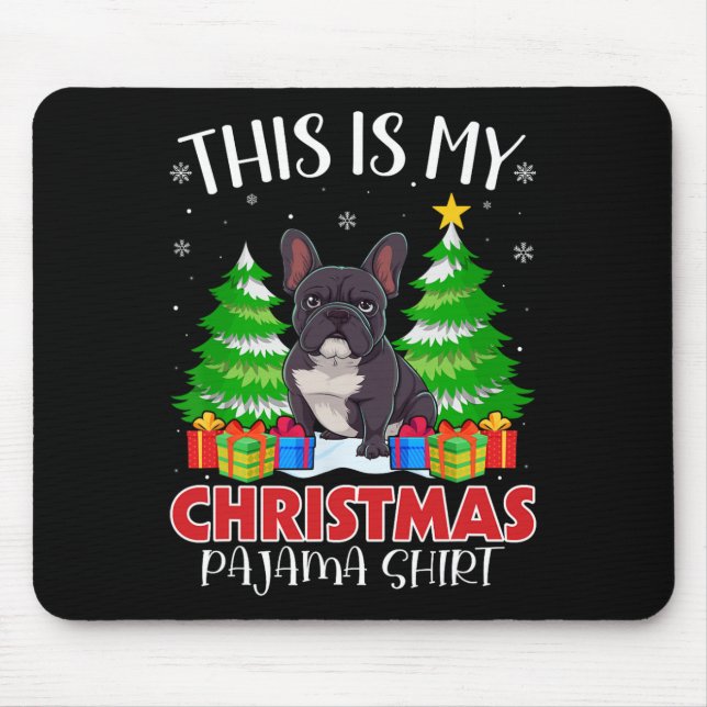 This Is My Christmas Pajama French Bulldog Xmas Pj Mouse Pad (Front)