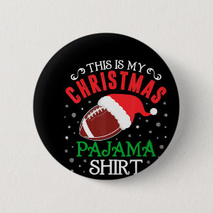 This Is My Christmas Pajama Fun Santa Football Te Button