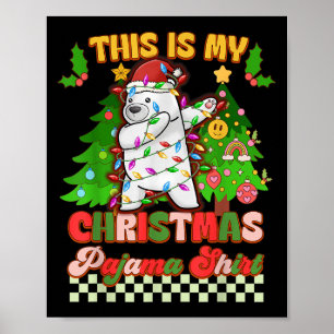 This Is My Christmas Pajama Funny Lar Bear Dabbing Poster