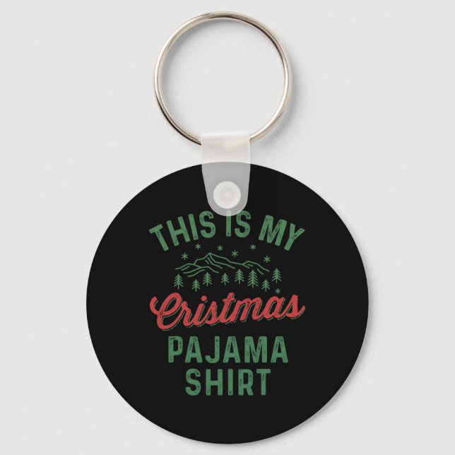 This Is My Christmas Pajama Funny Men Women Pj Xma Keychain (Front)