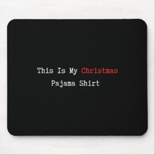 This Is My Christmas Pajama Funny Quote Lazy Pjs D Mouse Pad