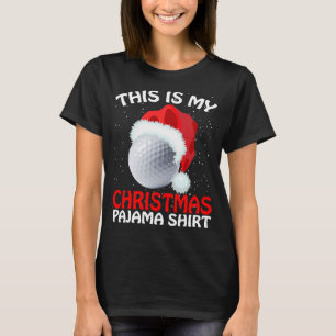 This Is My Christmas Pajama Golf- Golf Christmas T-Shirt
