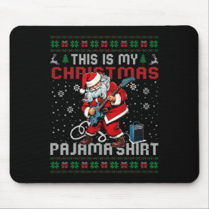 This Is My Christmas Pajama Guitar Ugly Christmas Mouse Pad