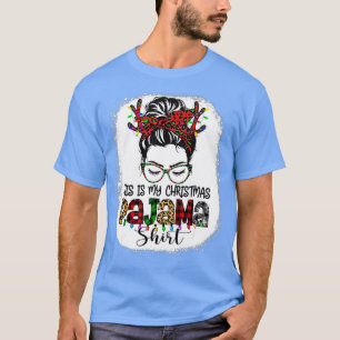 This Is My Christmas Pajama Leopard Messy Bun Ble T-Shirt