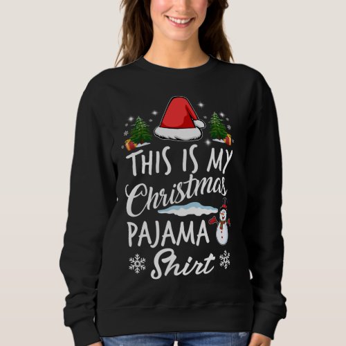 This Is My Christmas Pajama Matching Family Xmas Sweatshirt