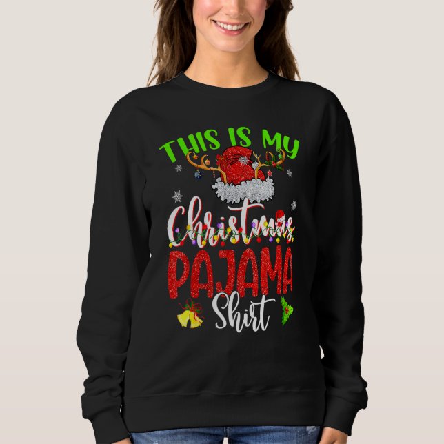 This Is My Christmas Pajama  Merry Xmas Reindeer 1 Sweatshirt (Front)