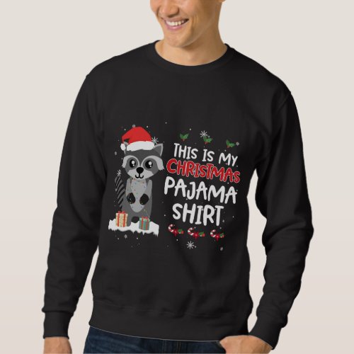 This Is My Christmas Pajama Raccoon Xmas Costume Sweatshirt