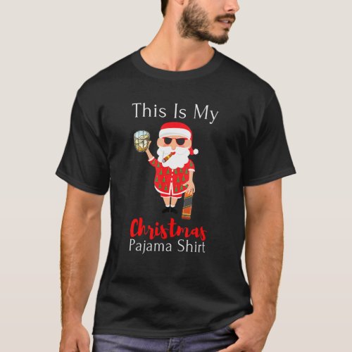 This Is My Christmas Pajama Santa Drinking Bourbon T_Shirt