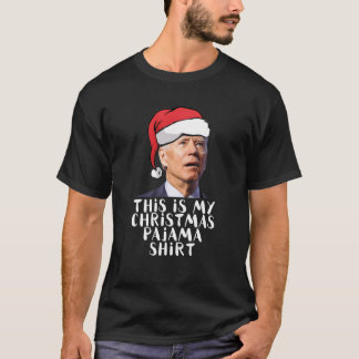 This Is My Christmas Pajama Santa Hat Joe Biden Xm T-Shirt