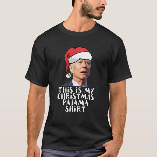 This Is My Christmas Pajama Santa Hat Joe Biden Xm T-Shirt (Front)
