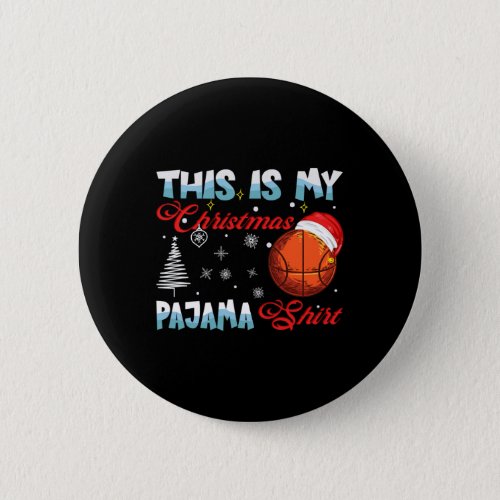 This Is My Christmas Pajama Shirt Basketball Funny Button