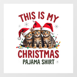 This Is My Christmas Pajama Shirt Cat Lover Funny Wall Decal