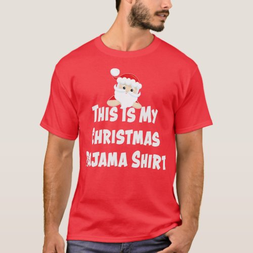 This Is My Christmas Pajama Shirt Christmas Santa 