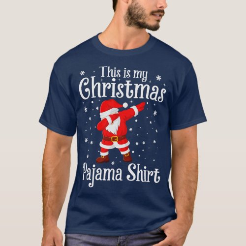 This Is My Christmas Pajama Shirt Dabbing Santa Cl