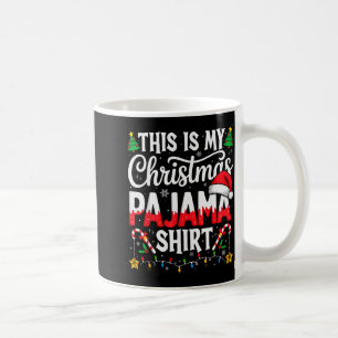 This Is My Christmas Pajama Shirt Funny Xmas Pjs M Coffee Mug
