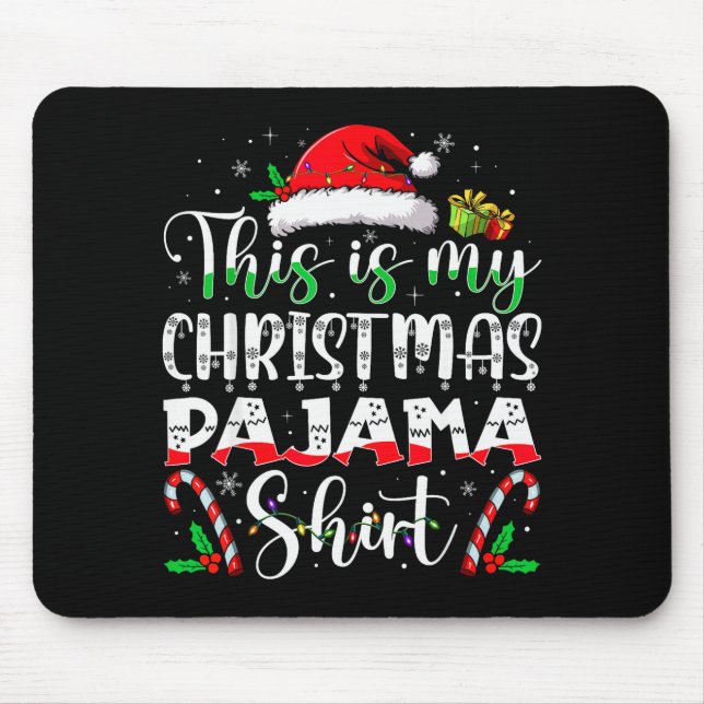 This Is My Christmas Pajama Shirt Funny Xmas Pjs M Mouse Pad (Front)
