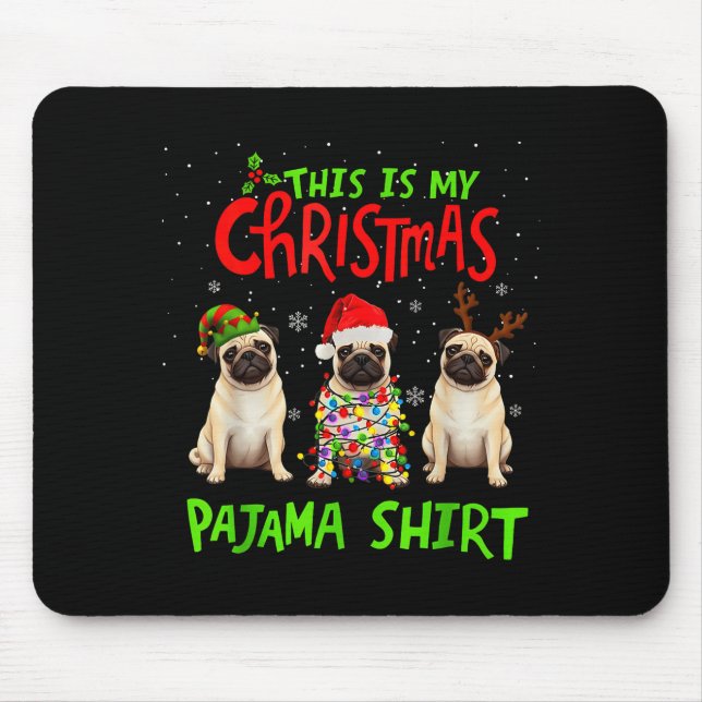 This Is My Christmas Pajama Shirt Pug Dog Funny Xm Mouse Pad (Front)
