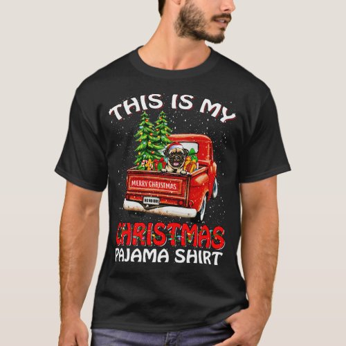 This Is My Christmas Pajama Shirt Pug Truck Tree