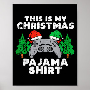This Is My Christmas Pajama Shirt Video Games Boys Poster