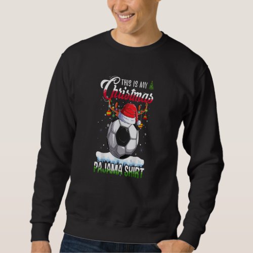 This is My Christmas Pajama Soccer Christmas Light Sweatshirt