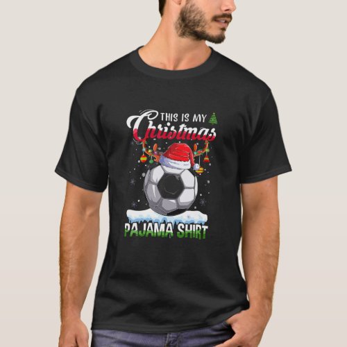 This Is My Christmas Pajama Soccer Christmas Light T_Shirt