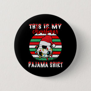 This Is My Christmas Pajama Soccer Footbyll Santa Button