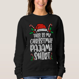 This Is My Christmas Pajama   Xmas PJs Men Women Sweatshirt