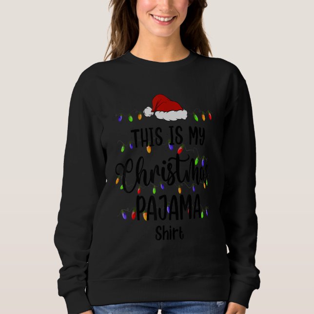 This Is My Christmas Pajama   Xmas PJs Men Women Sweatshirt (Front)