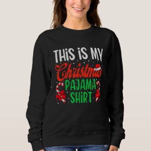 This Is My Christmas Pajama  Xmas Santa Hat  8 Sweatshirt