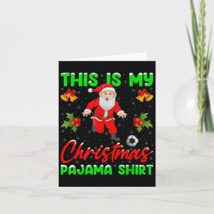 This Is My Christmas Pajamas Santa Playing Soccer Card