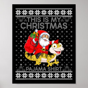 This Is My Christmas Pajamas Santa Riding Lizard U Poster