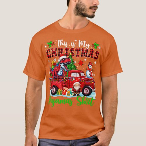 This is My Christmas Pajamas Santa TRex On Pickup  T_Shirt