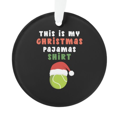 This is my christmas pajamas tennis ball santa hat ornament