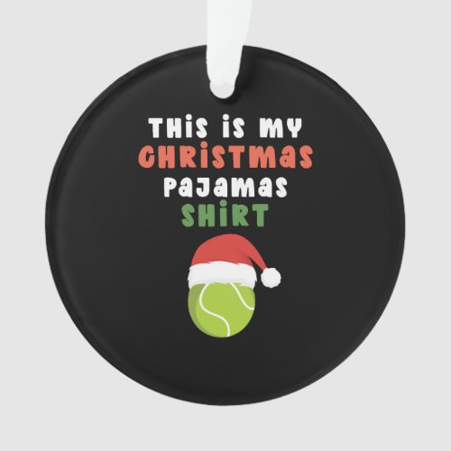 This is my christmas pajamas tennis ball santa hat ornament