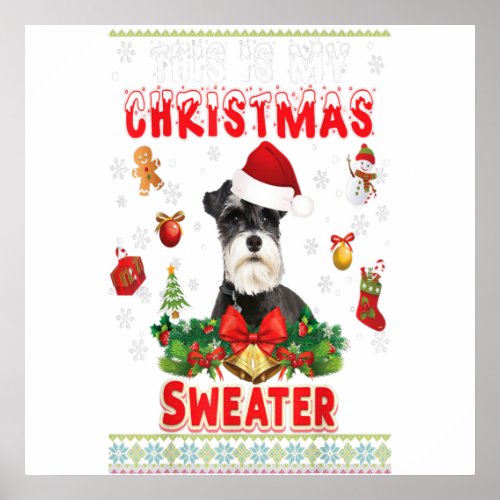 This Is My Christmas Sweater Schnauzer Dog Ugly Me Poster