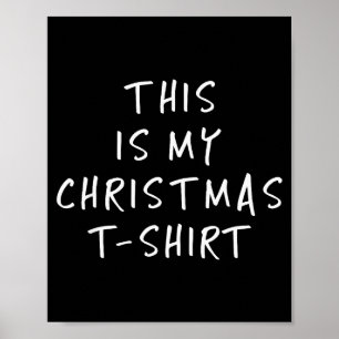 This Is My Christmas T Shirt - Funny Slogans  Poster