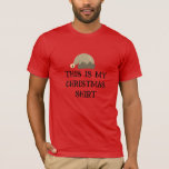 This Is My Christmas Tee, Funny Christmas Slogan T-Shirt
