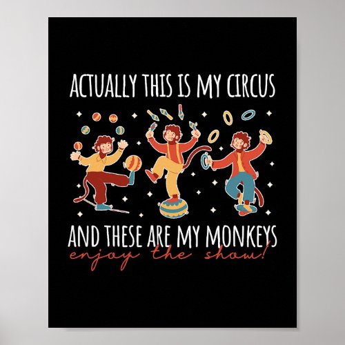 This Is My Circus and These Are My Monkeys Carniva Poster