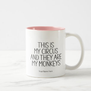 This Is My Circus Monkeys- Funny Mom Humor Saying Two-Tone Coffee Mug