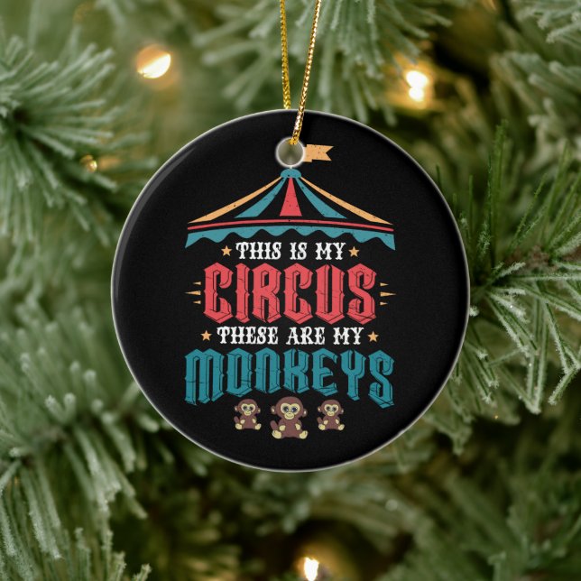 This is My Circus These Are My Monkeys Ceramic Ornament (Tree)