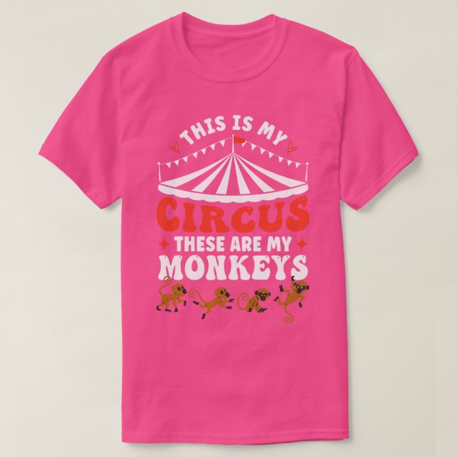 This is My Circus These Are My Monkeys Circus Love T-Shirt (Design Front)