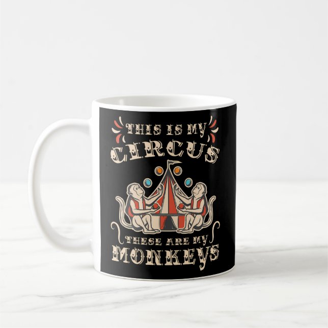 This Is My Circus These Are My Monkeys Coffee Mug (Left)