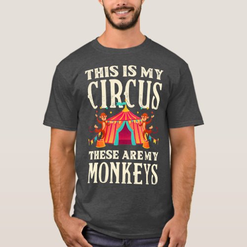 This Is My Circus These Are My Monkeys Family T_Shirt