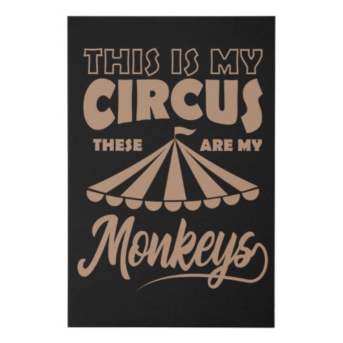 THIS IS MY CIRCUS THESE ARE MY MONKEYS Happy Faux Canvas Print