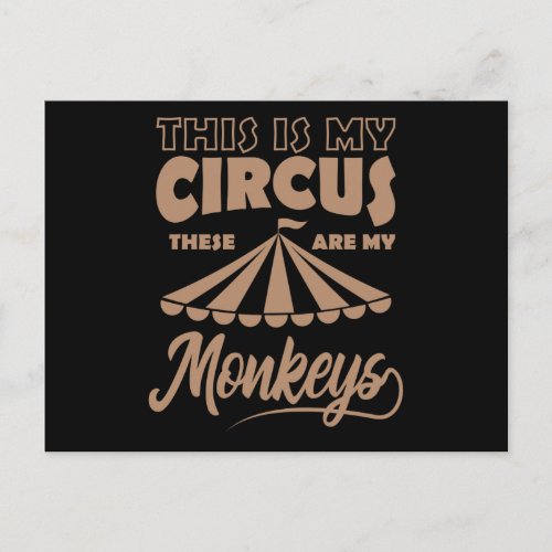 THIS IS MY CIRCUS THESE ARE MY MONKEYS Happy Postcard