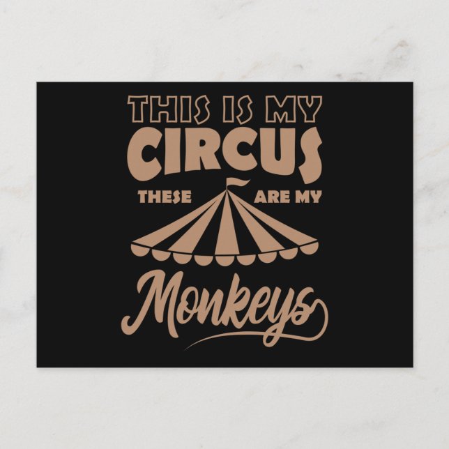 THIS IS MY CIRCUS THESE ARE MY MONKEYS Happy Postcard (Front)