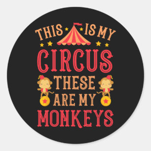 This Is My Circus These Are My Monkeys Mothers Day Classic Round Sticker