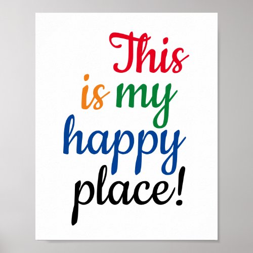 This is my Colorful Happy Place Poster