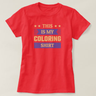 This Is My Coloring Shirt - Funny Coloring T-Shirt